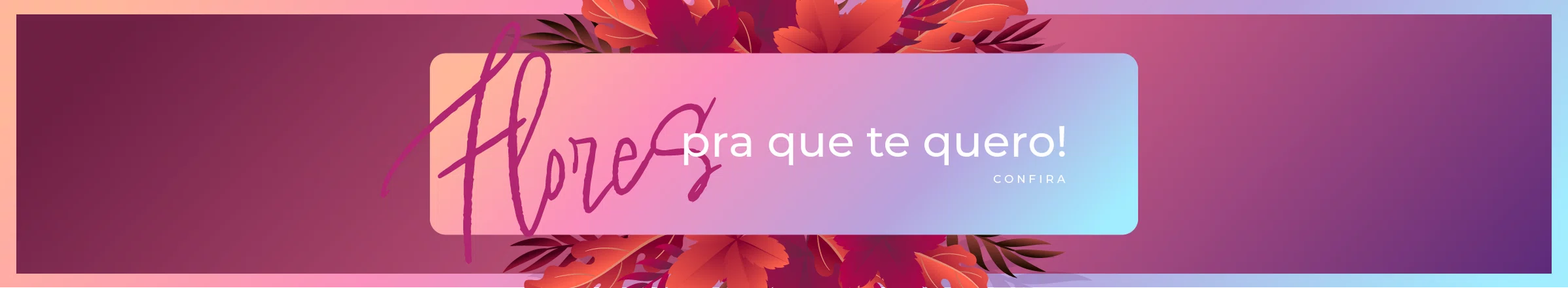 Flores pra que te quero