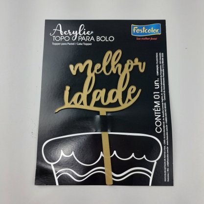 Topo de Bolo Acrílico – Melhor Idade Dourado - Festcolor